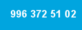 996 372 51 02 996 372 51 02